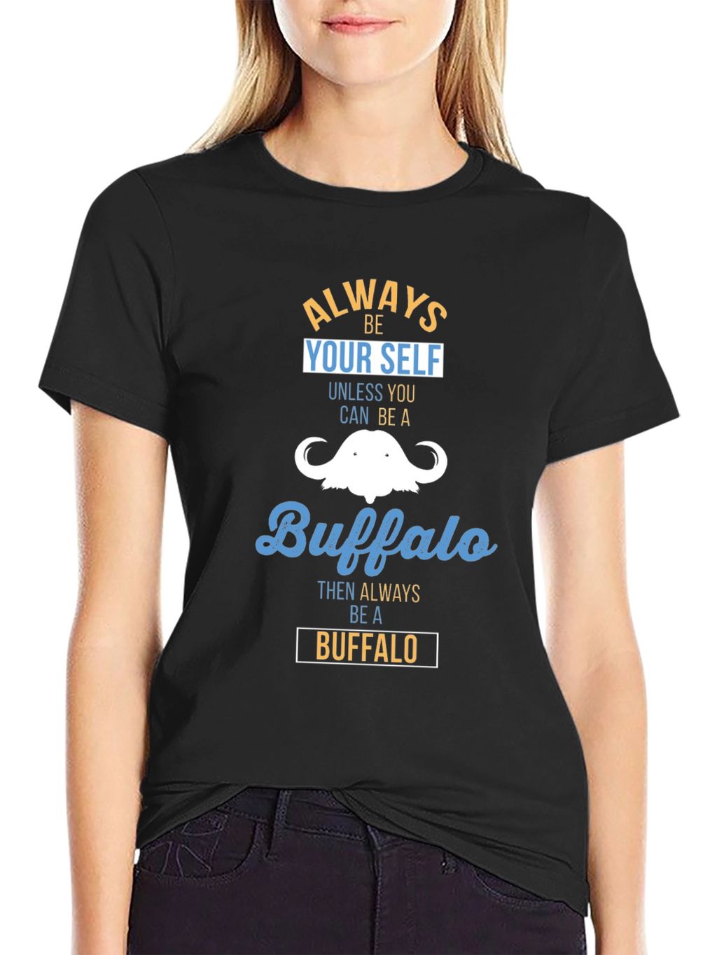 Always Be Yourself Buffalo T-Shirt