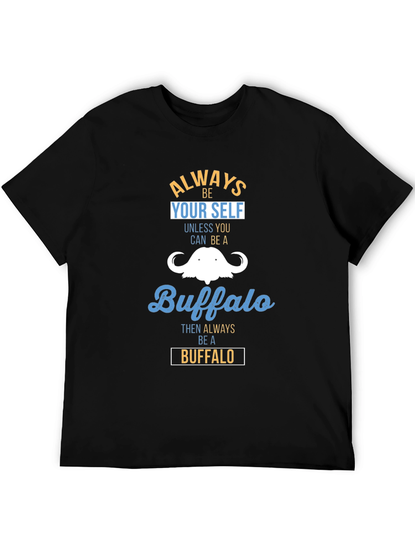 Always Be Yourself Buffalo T-Shirt