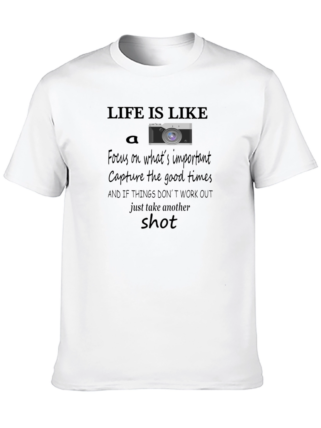 Life is Like a Camera T-Shirt