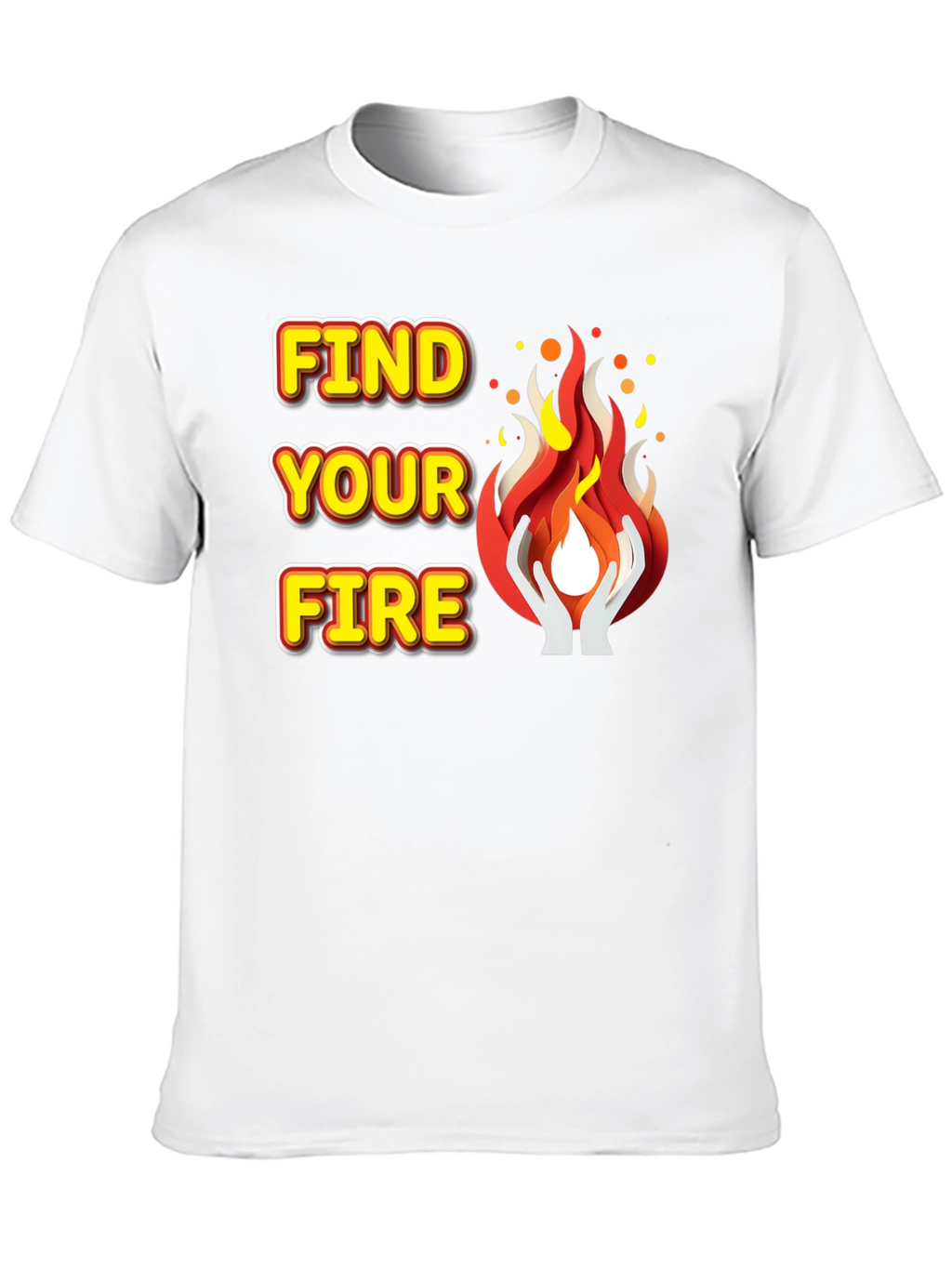 Find Your Fire Graphic Tee - Motivational T-Shirt
