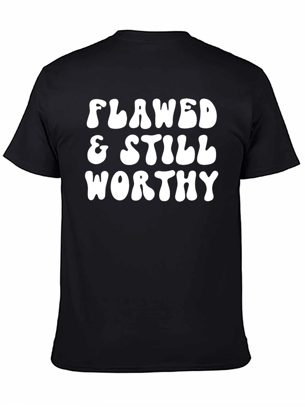 Flawed & Still Worthy Graphic Tee