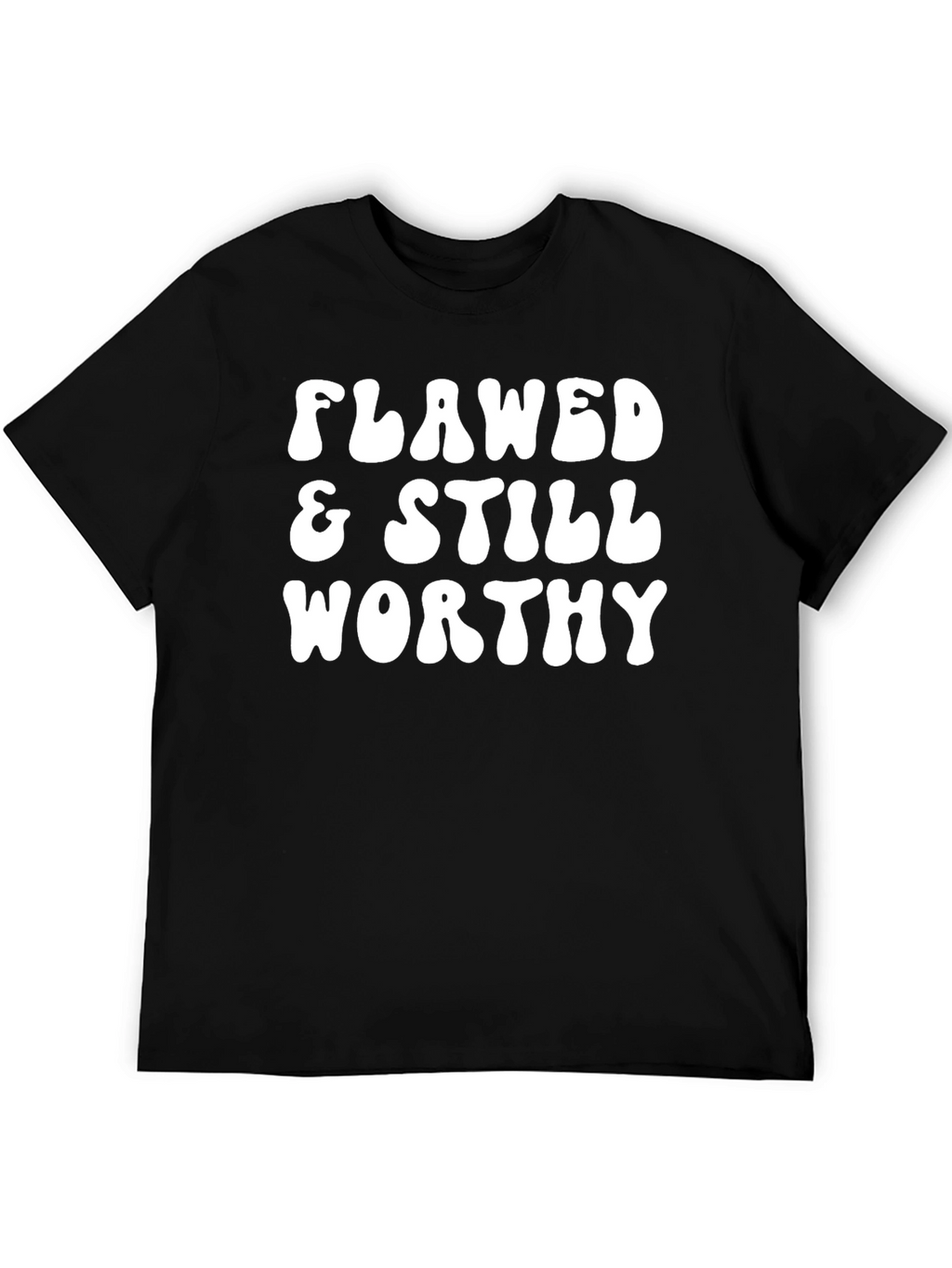 Flawed & Still Worthy Graphic Tee
