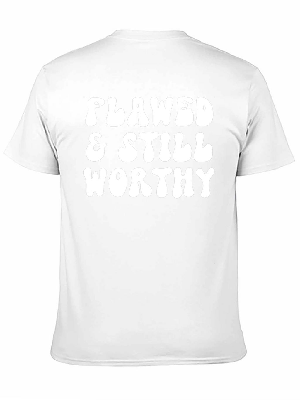 Flawed & Still Worthy Graphic Tee
