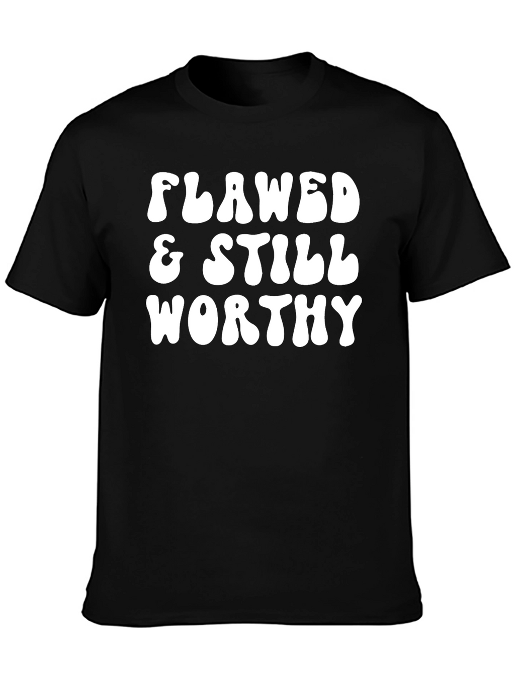 Flawed & Still Worthy Graphic Tee