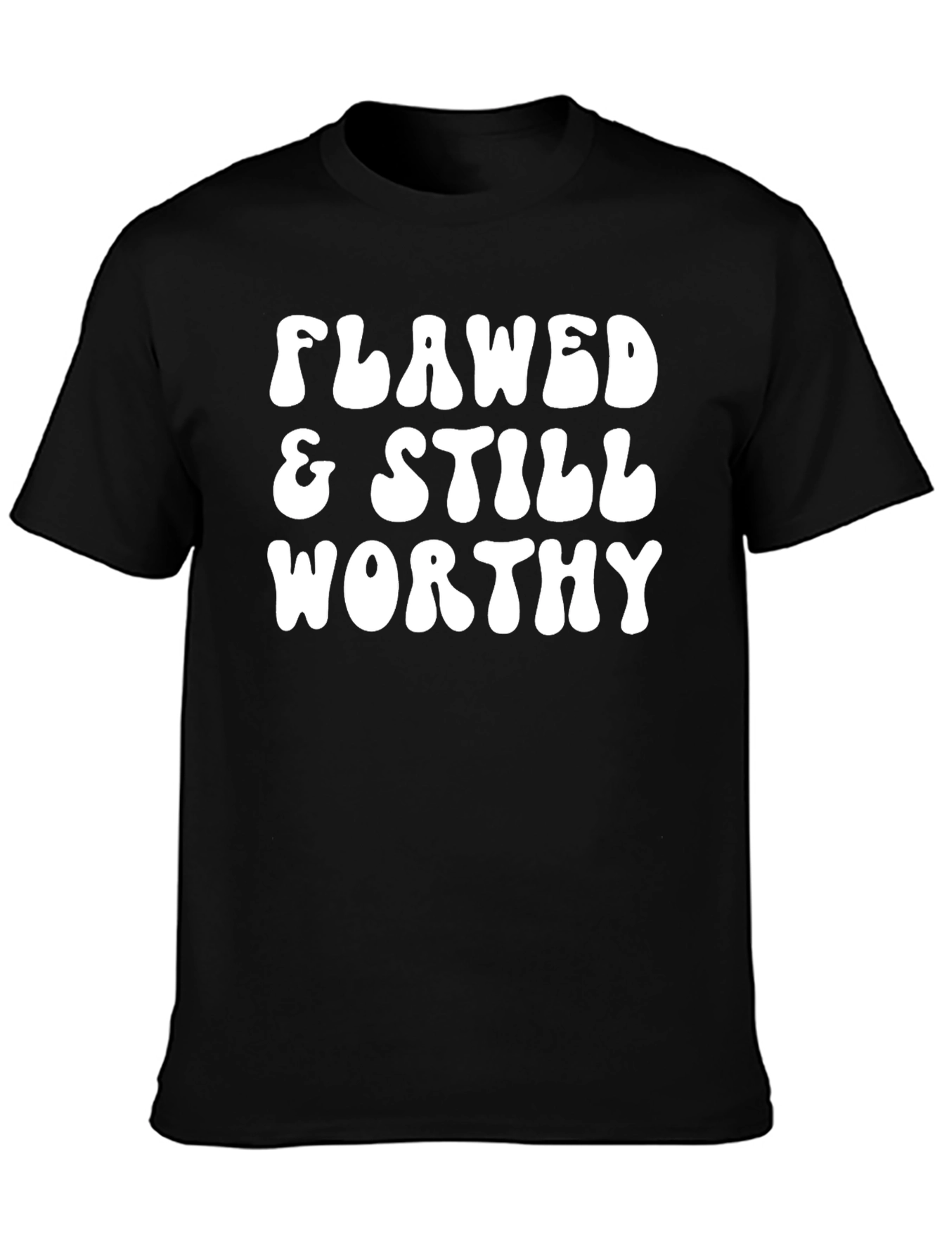 Flawed & Still Worthy Graphic Tee