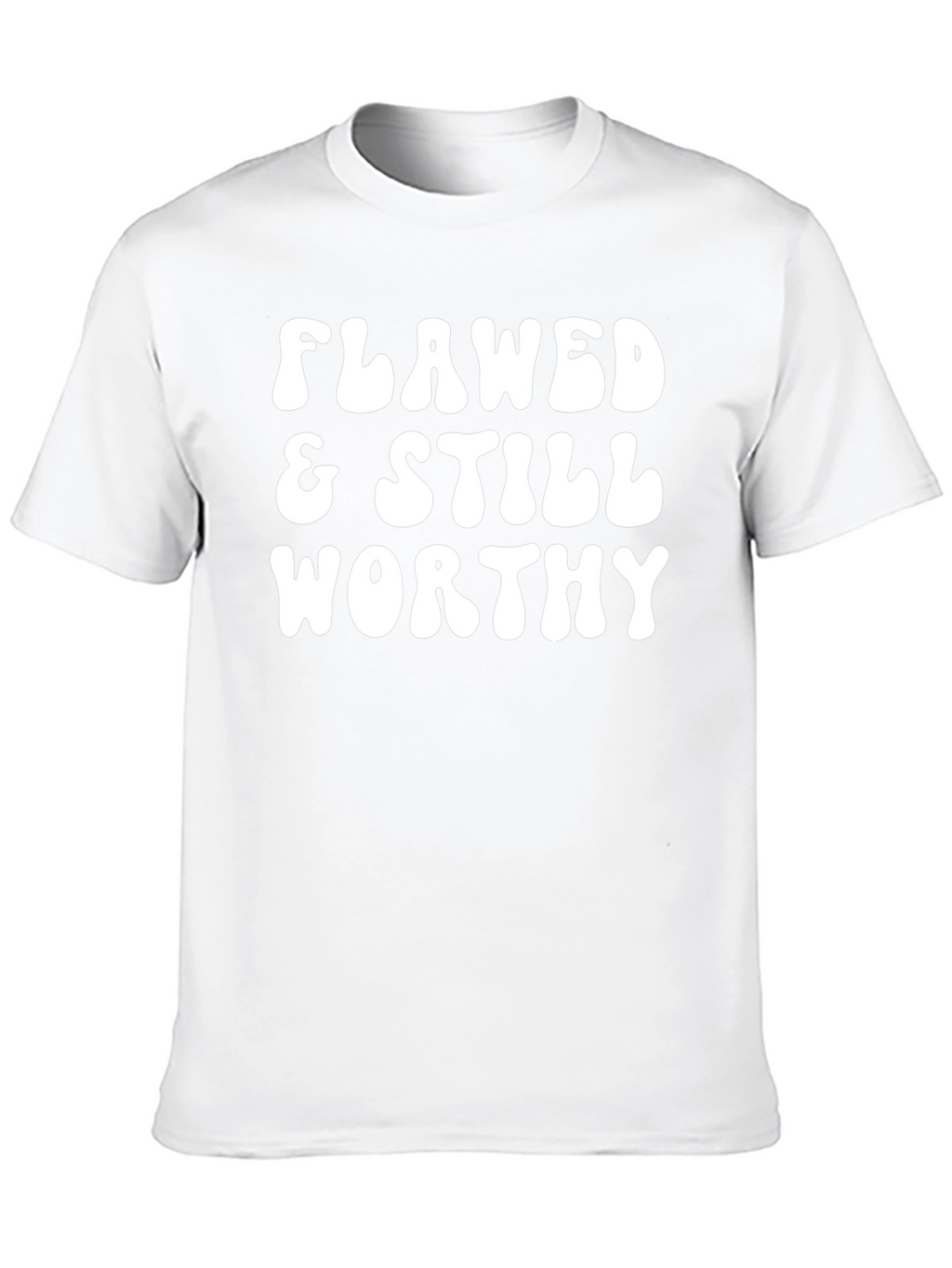 Flawed & Still Worthy Graphic Tee