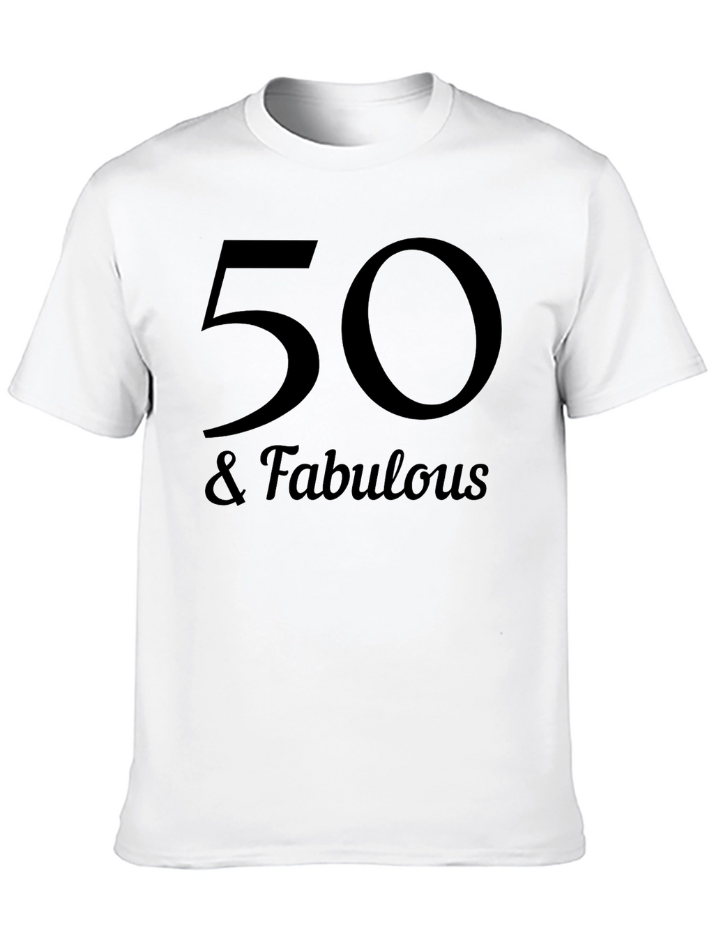 50 & Fabulous Black T-Shirt