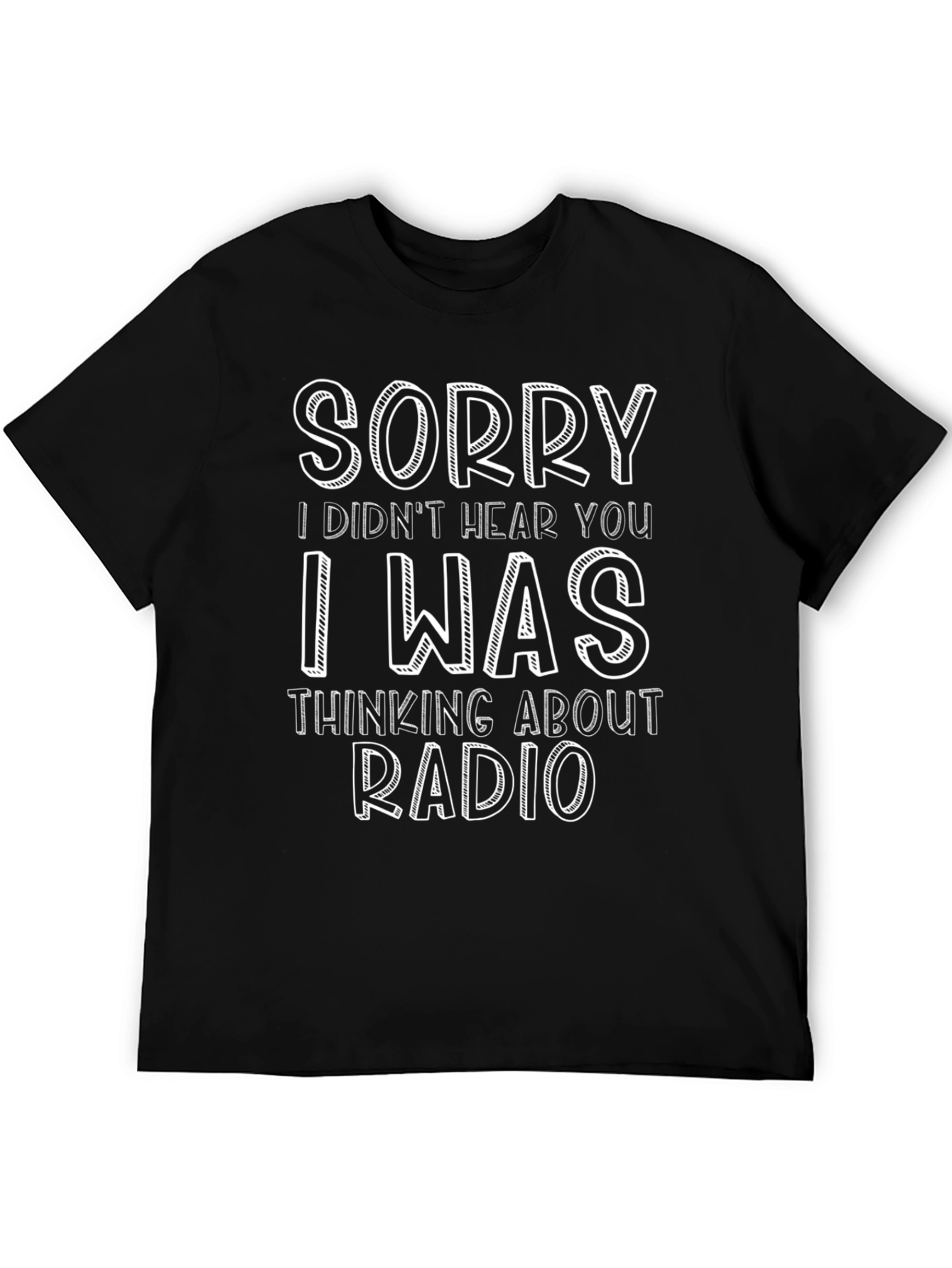 Radio Lovers Tee: Sorry Thinking About Radio Novelty Shirt