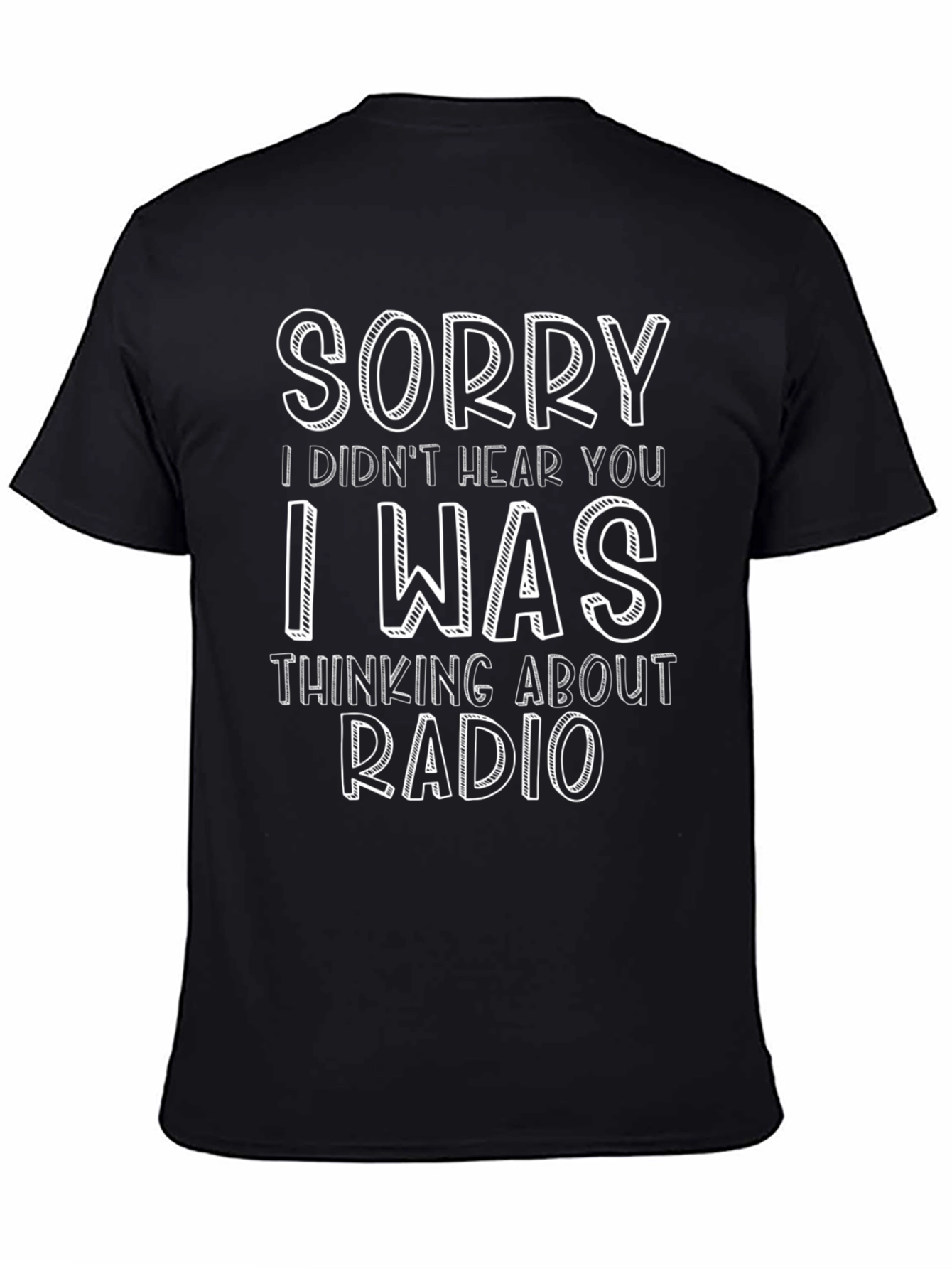 Radio Lovers Tee: Sorry Thinking About Radio Novelty Shirt