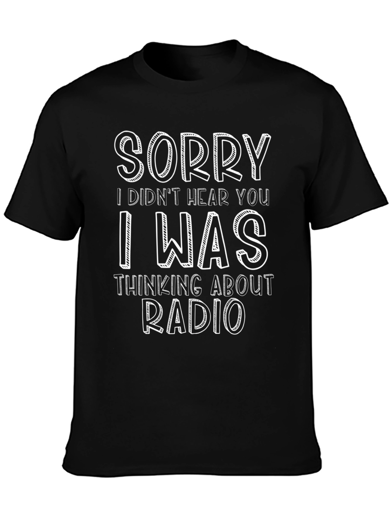 Radio Lovers Tee: Sorry Thinking About Radio Novelty Shirt