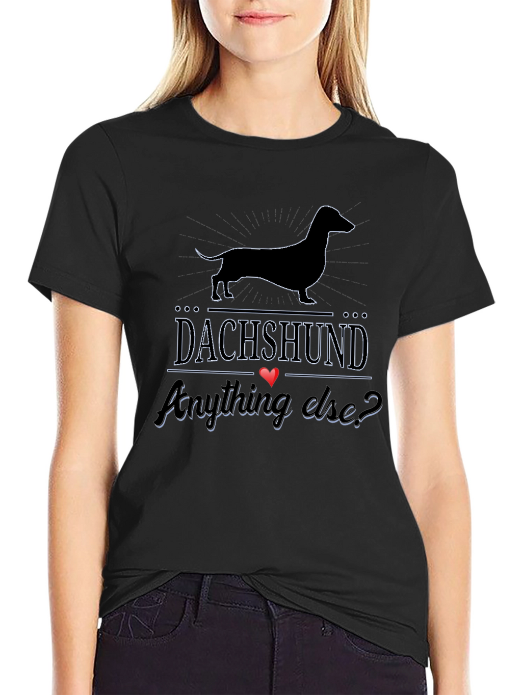 Dachshund Anything Else? T-Shirt - Black