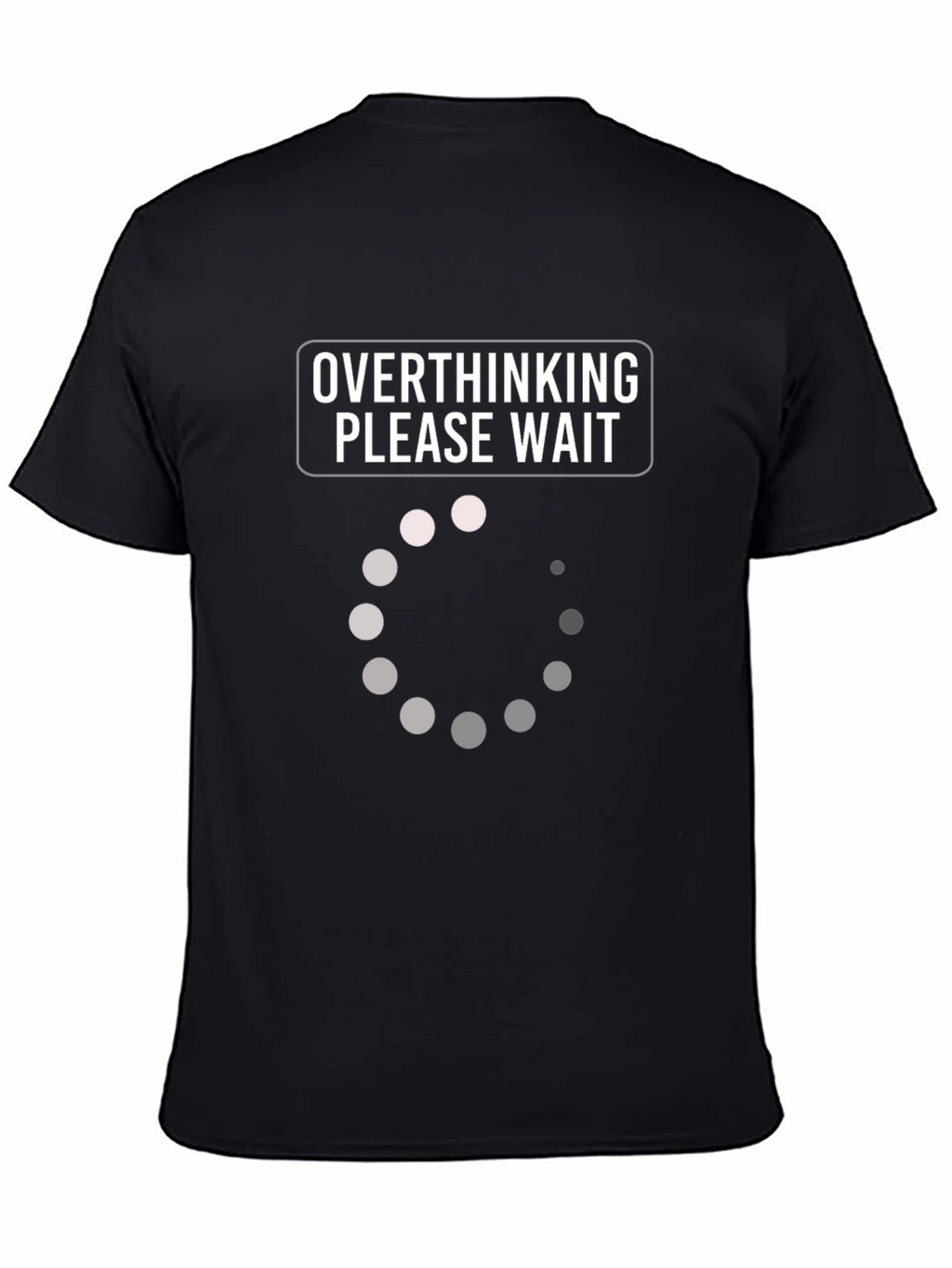 Overthinking Please Wait Loading T-Shirt