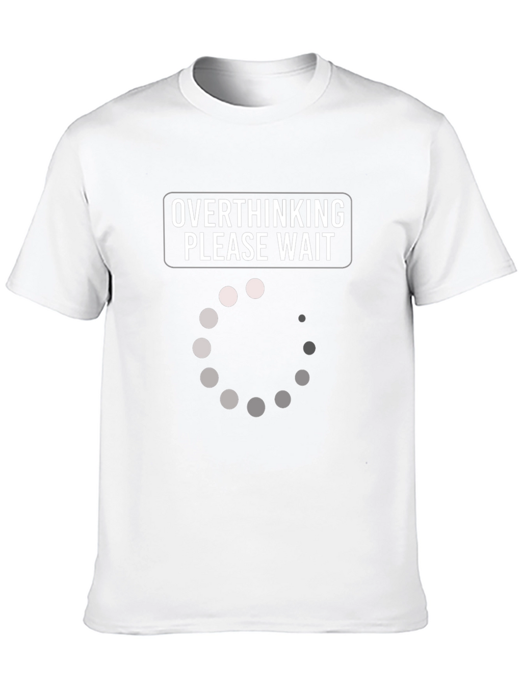 Overthinking Please Wait Loading T-Shirt