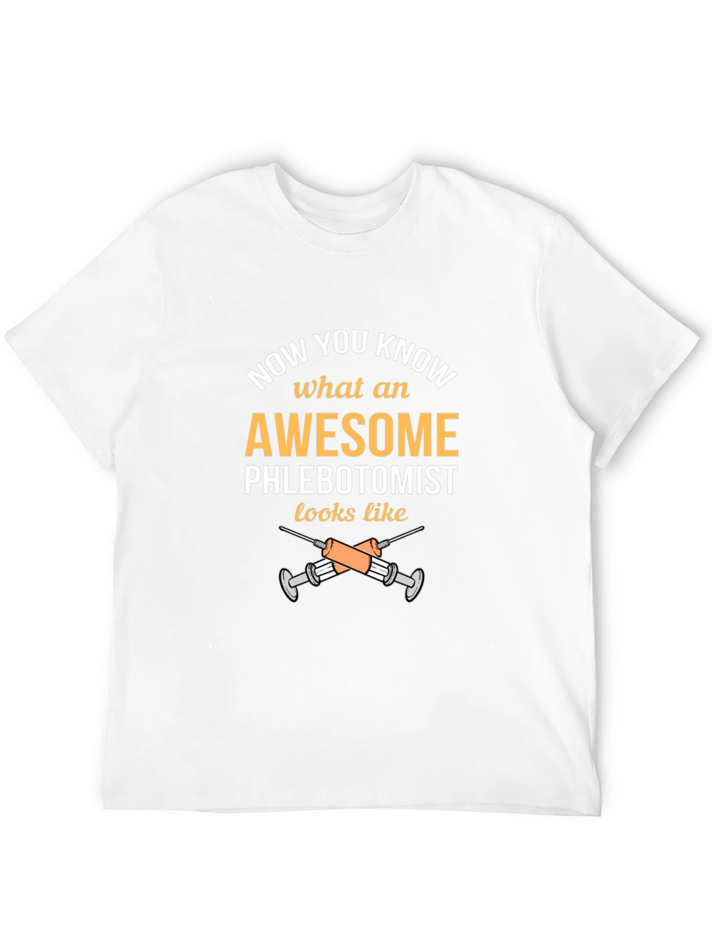 Awesome Phlebotomist T-Shirt - Now You Know!