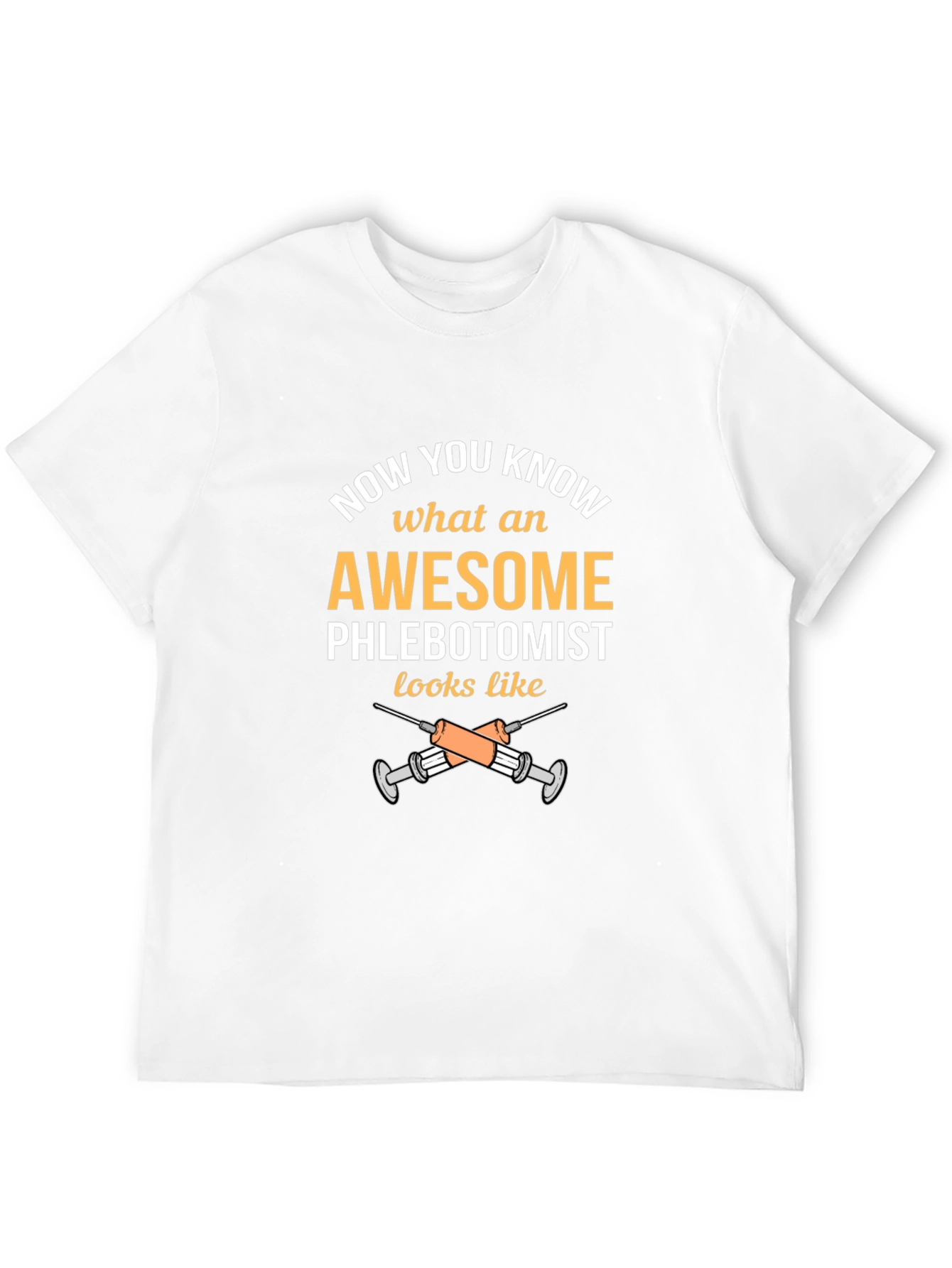 Awesome Phlebotomist T-Shirt - Now You Know!