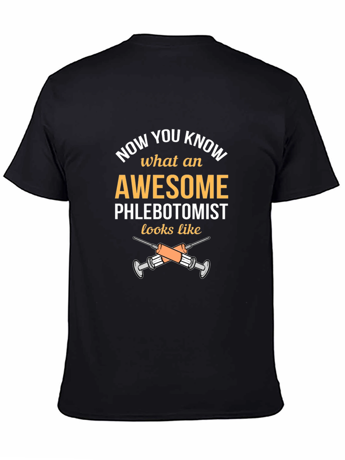 Awesome Phlebotomist T-Shirt - Now You Know!