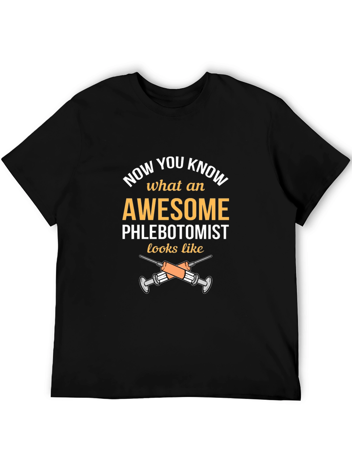 Awesome Phlebotomist T-Shirt - Now You Know!