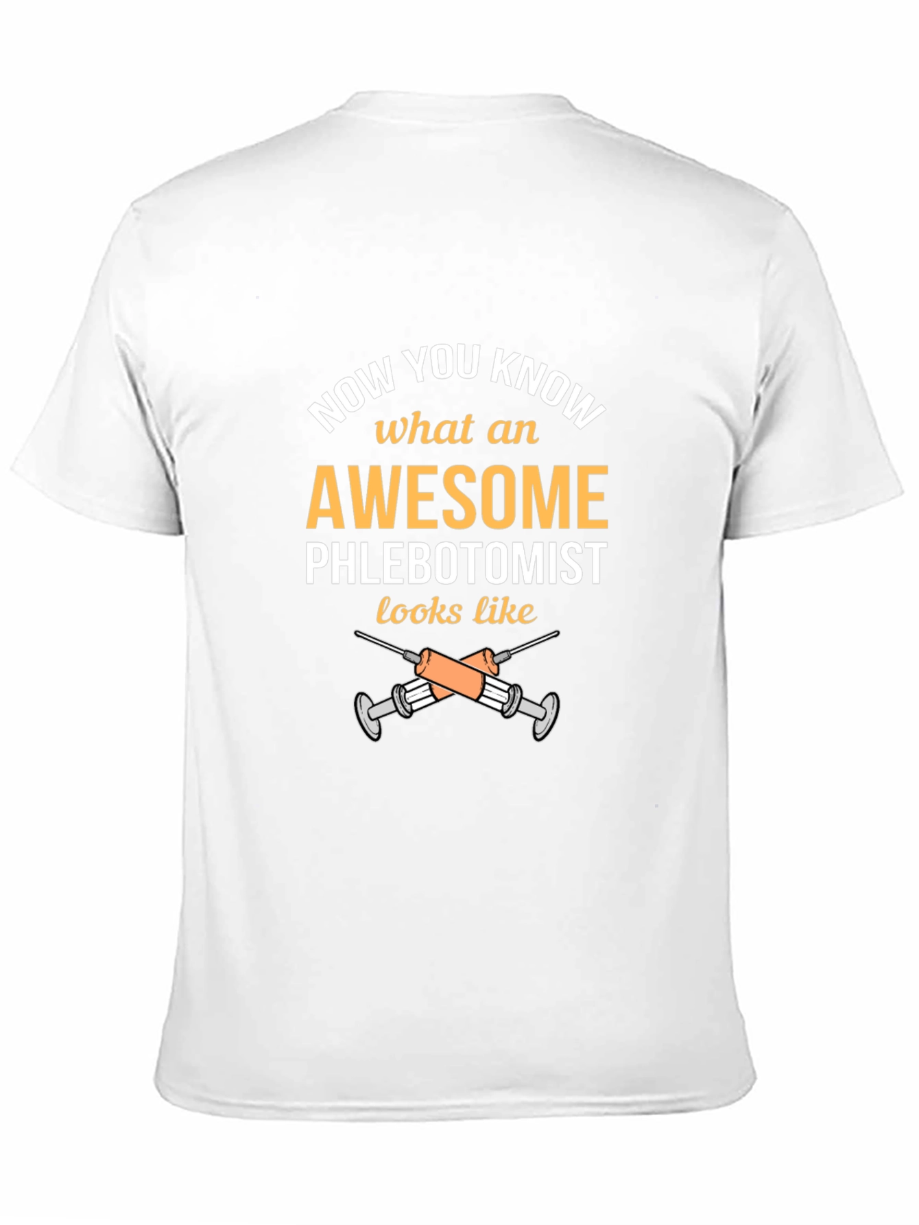 Awesome Phlebotomist T-Shirt - Now You Know!