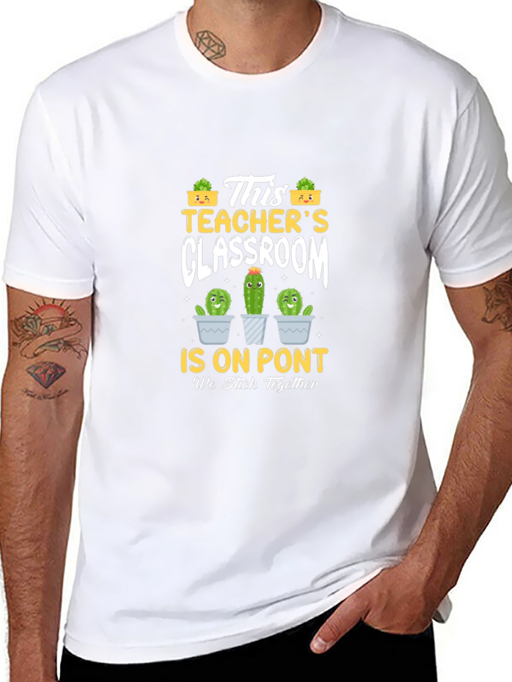 Teachers Classroom Cactus T-Shirt - We Stick Together
