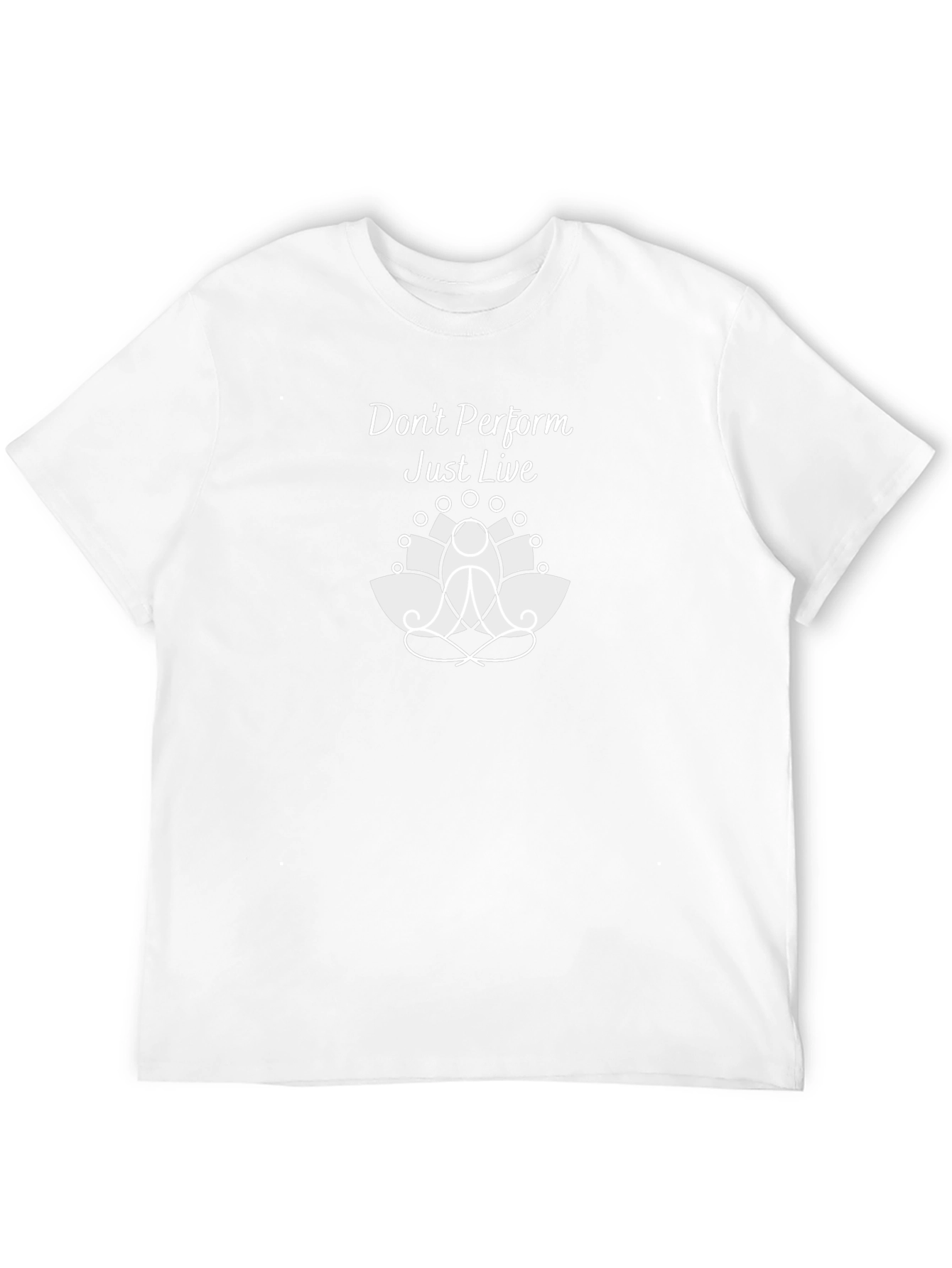 Dont Perform Just Live Graphic Tee - Relaxed Fit