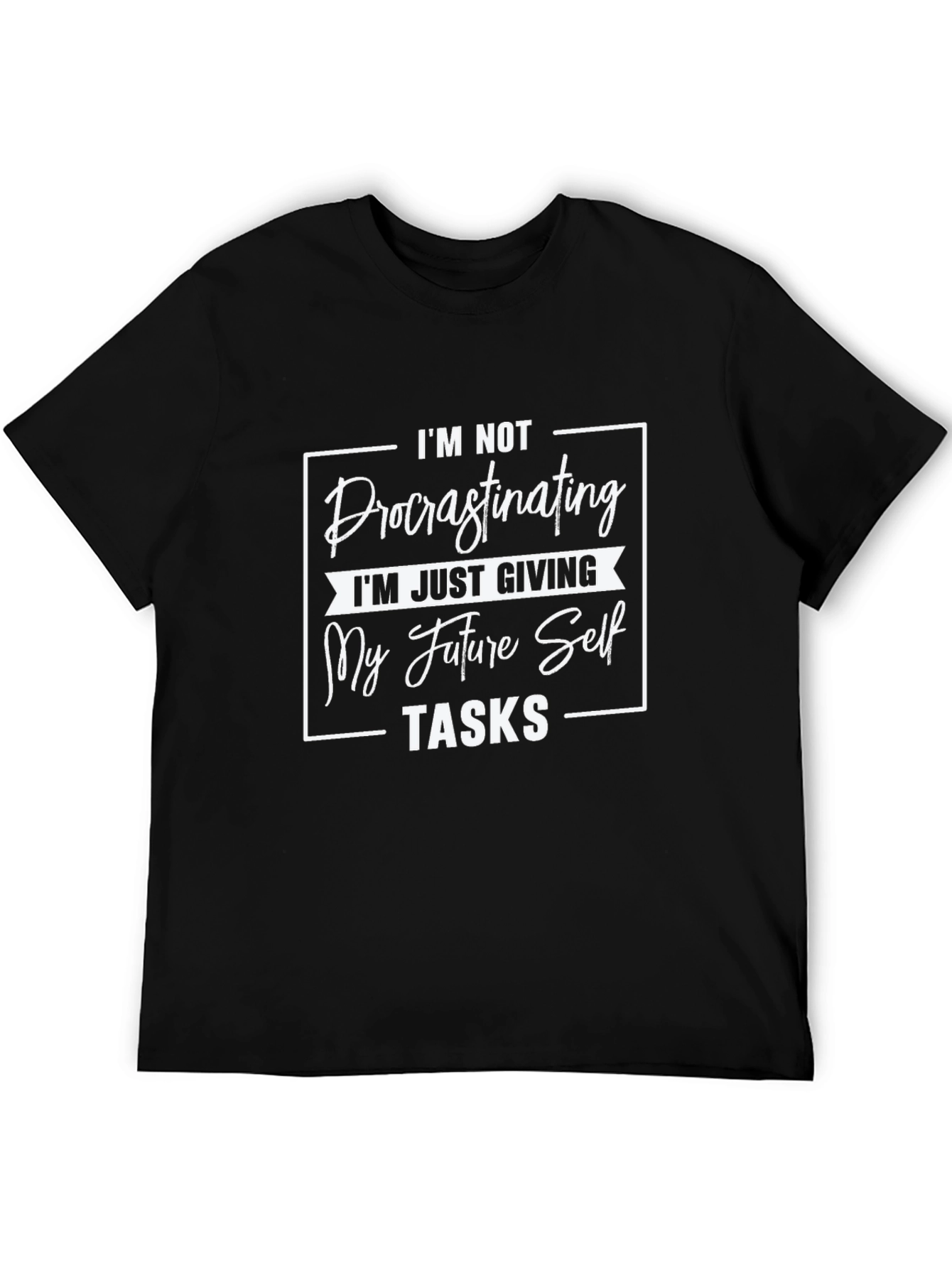 Procrastinating Future Self Task Funny T-Shirt