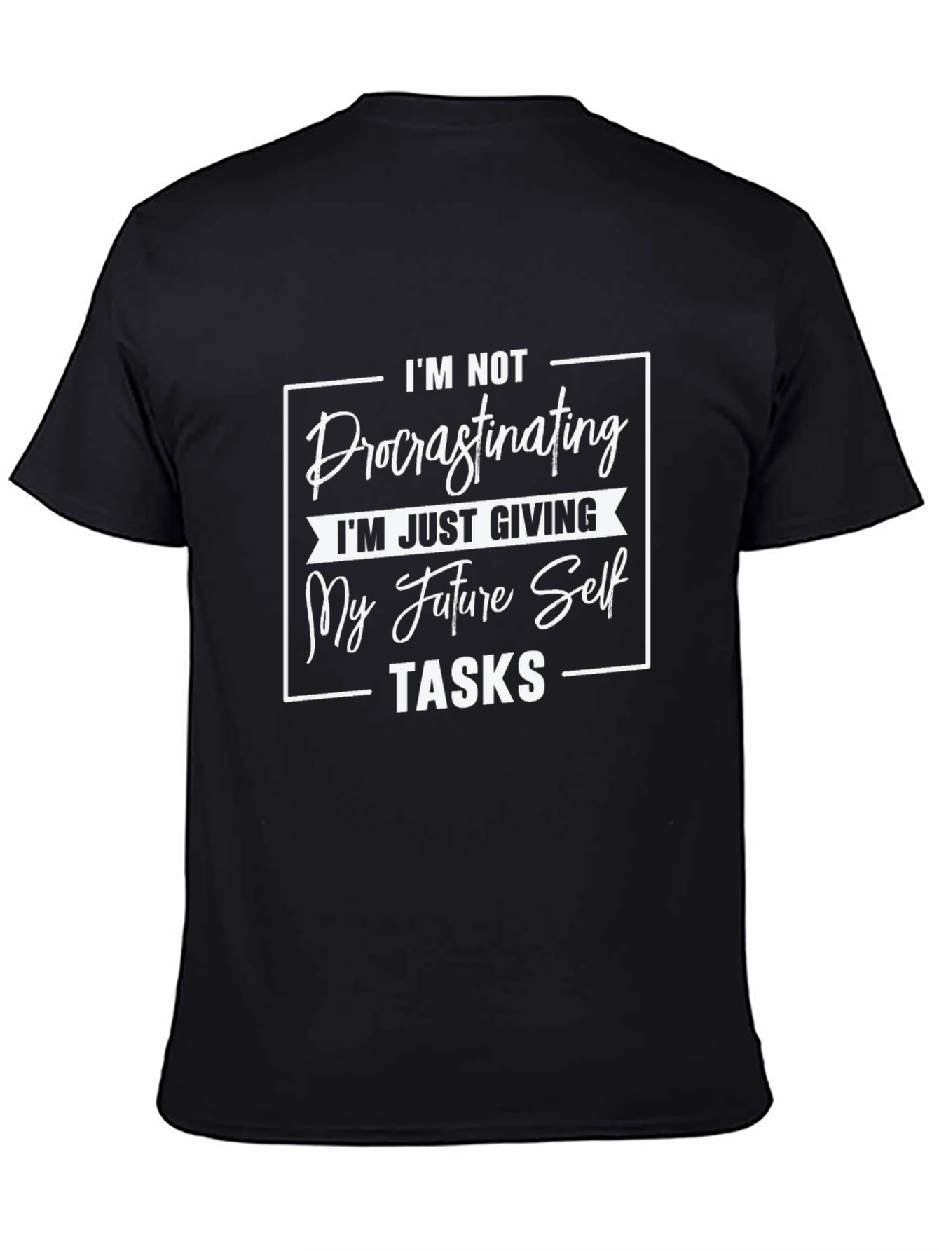 Procrastinating Future Self Task Funny T-Shirt