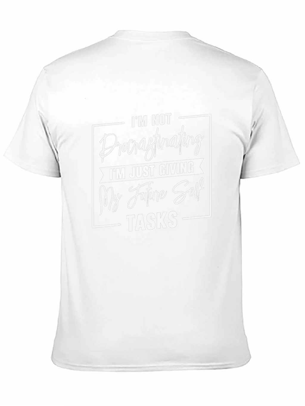 Procrastinating Future Self Task Funny T-Shirt