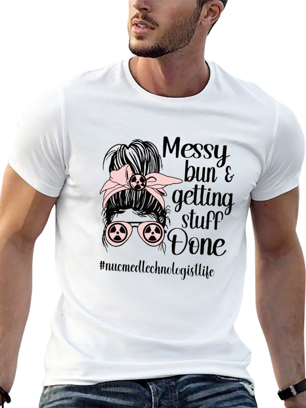 Messy Bun Nuc Med Technologist T-Shirt