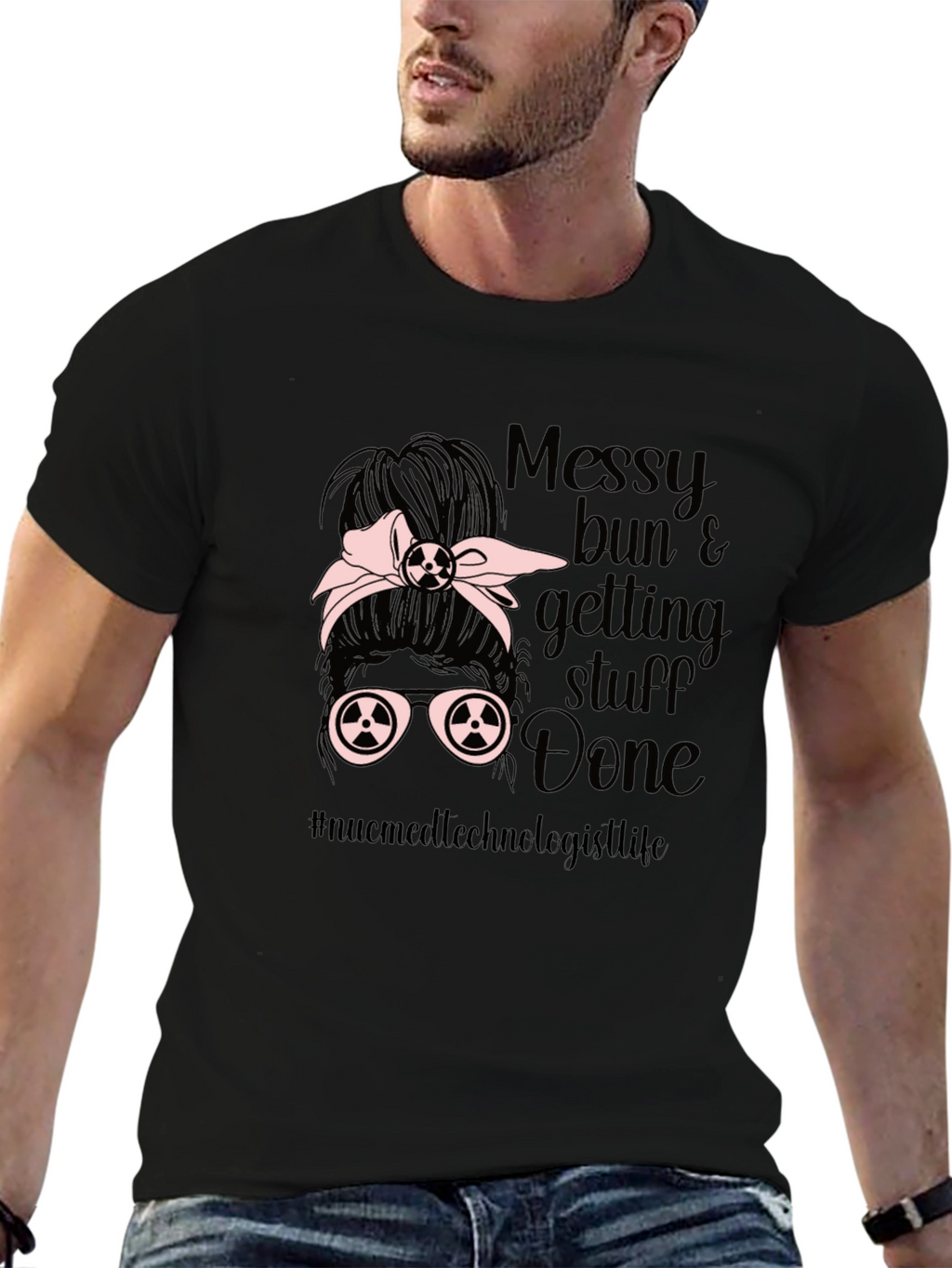 Messy Bun Nuc Med Technologist T-Shirt