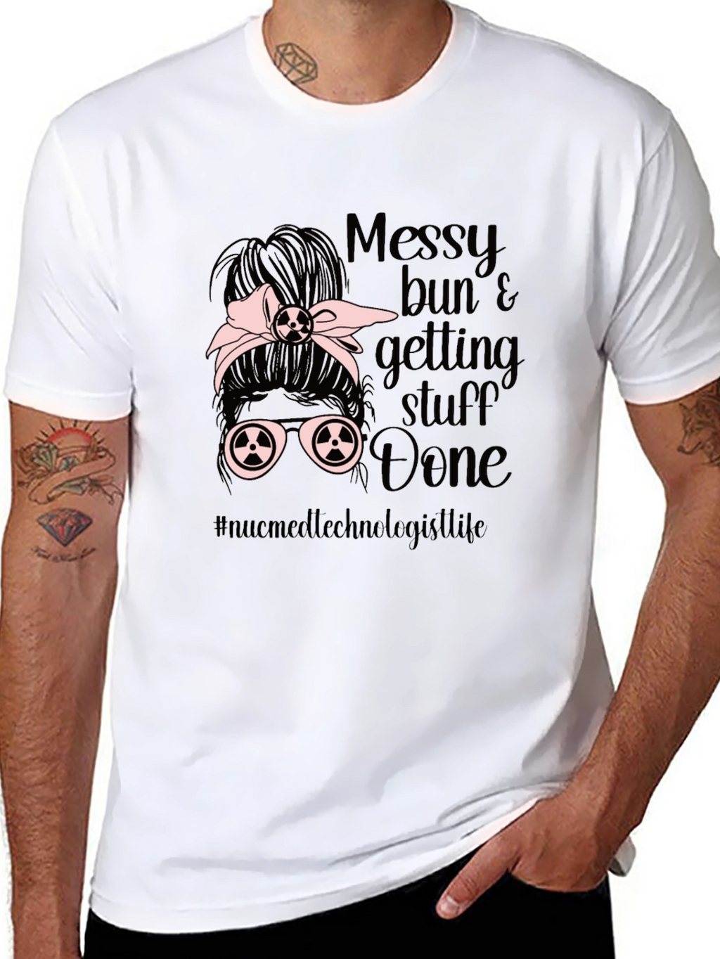 Messy Bun Nuc Med Technologist T-Shirt