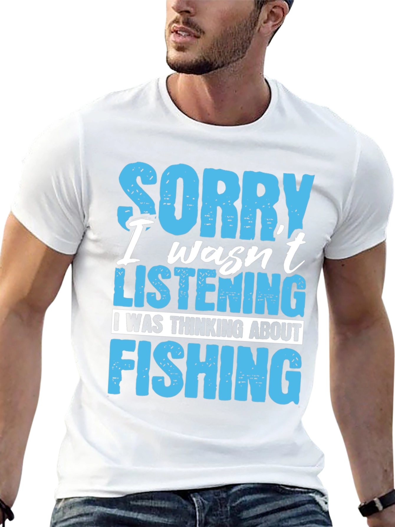 Fishing T-Shirt: Sorry Wasnt Listening