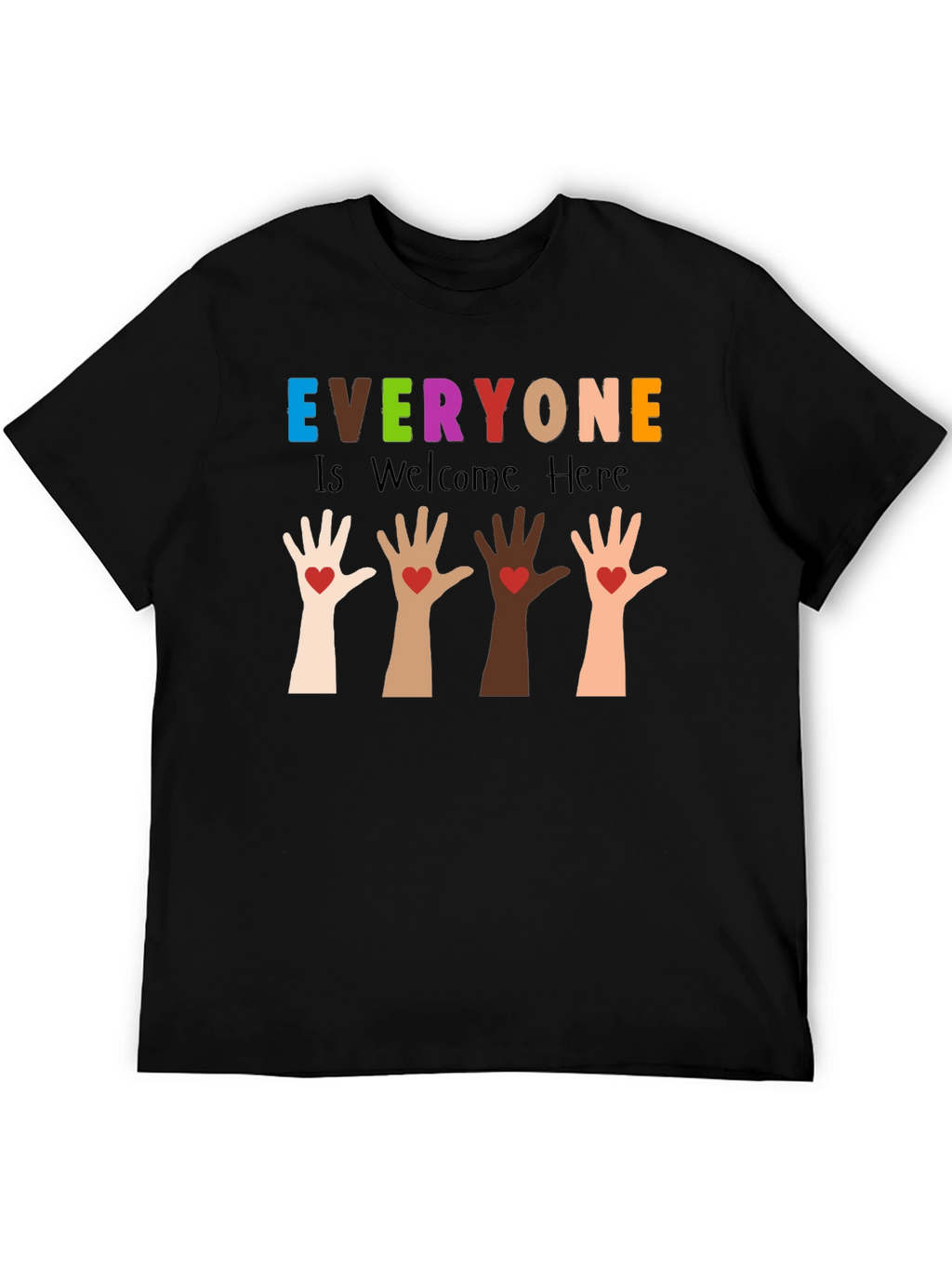 Everyone is Welcome Here T-Shirt - Unity & Inclusion