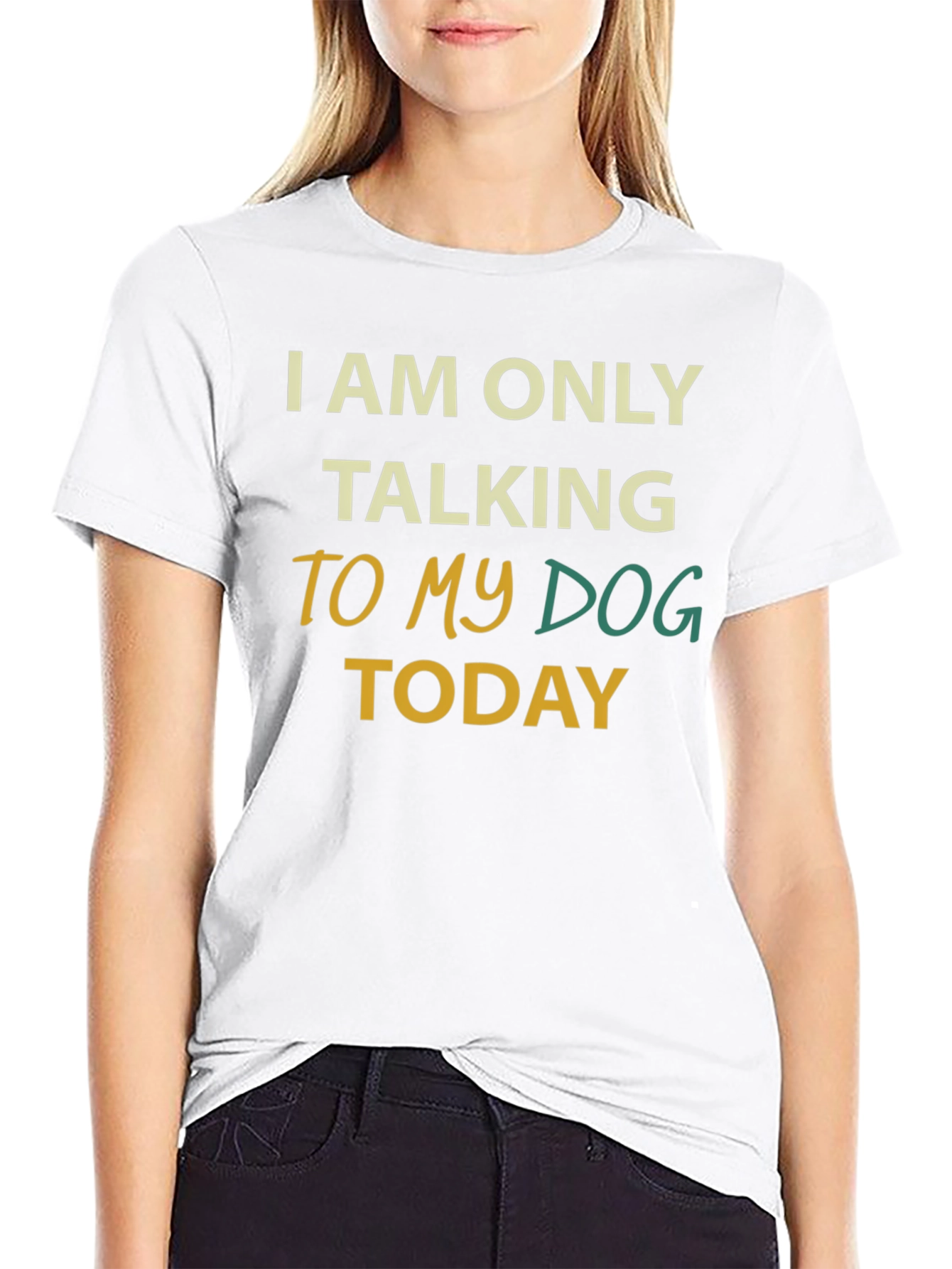 Dog Lover Tee: I Am Only Talking To My Dog Today