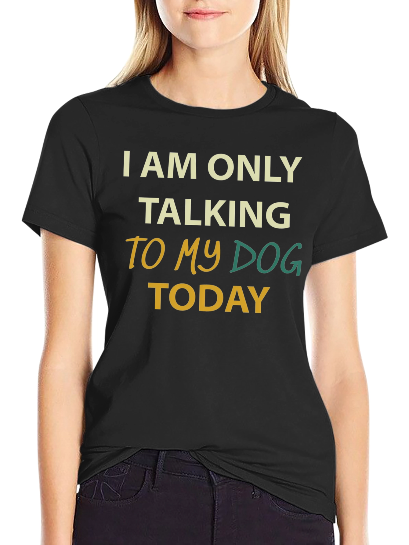 Dog Lover Tee: I Am Only Talking To My Dog Today