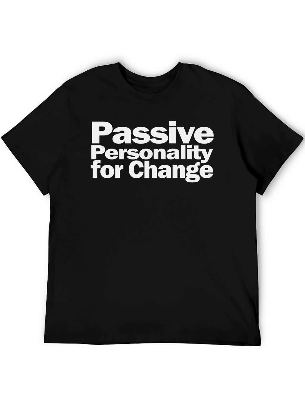 Passive Personality Change Tee