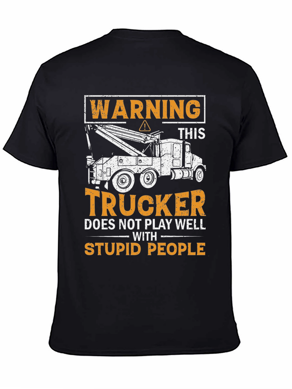 Warning Trucker T-Shirt - Stupid People