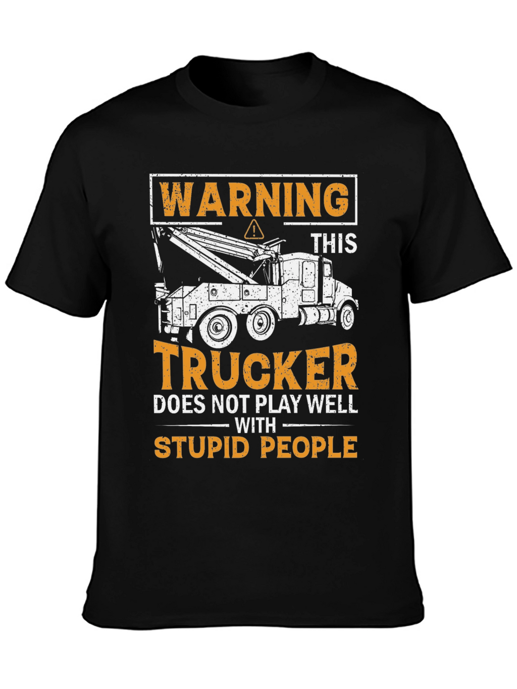 Warning Trucker T-Shirt - Stupid People
