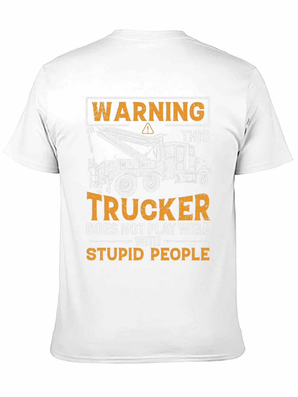 Warning Trucker T-Shirt - Stupid People
