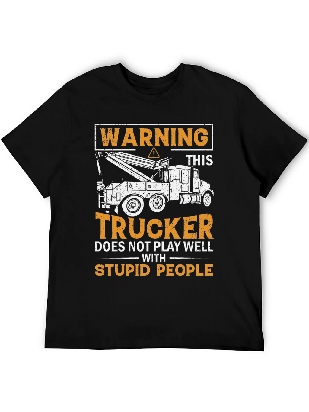Warning Trucker T-Shirt - Stupid People