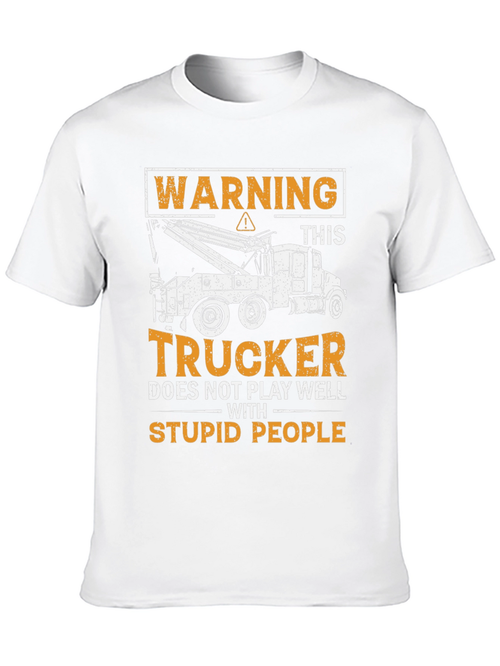 Warning Trucker T-Shirt - Stupid People
