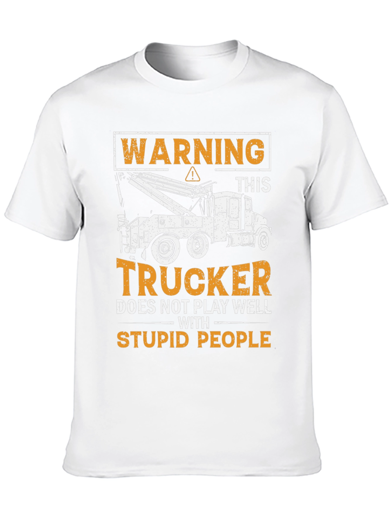Warning Trucker T-Shirt - Stupid People