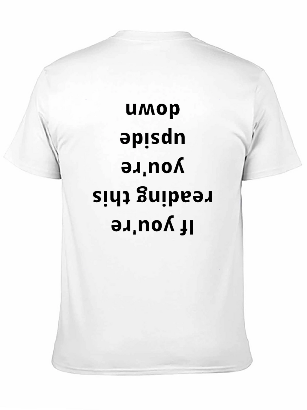 Upside Down Text Tee - Novelty Funny T-Shirt