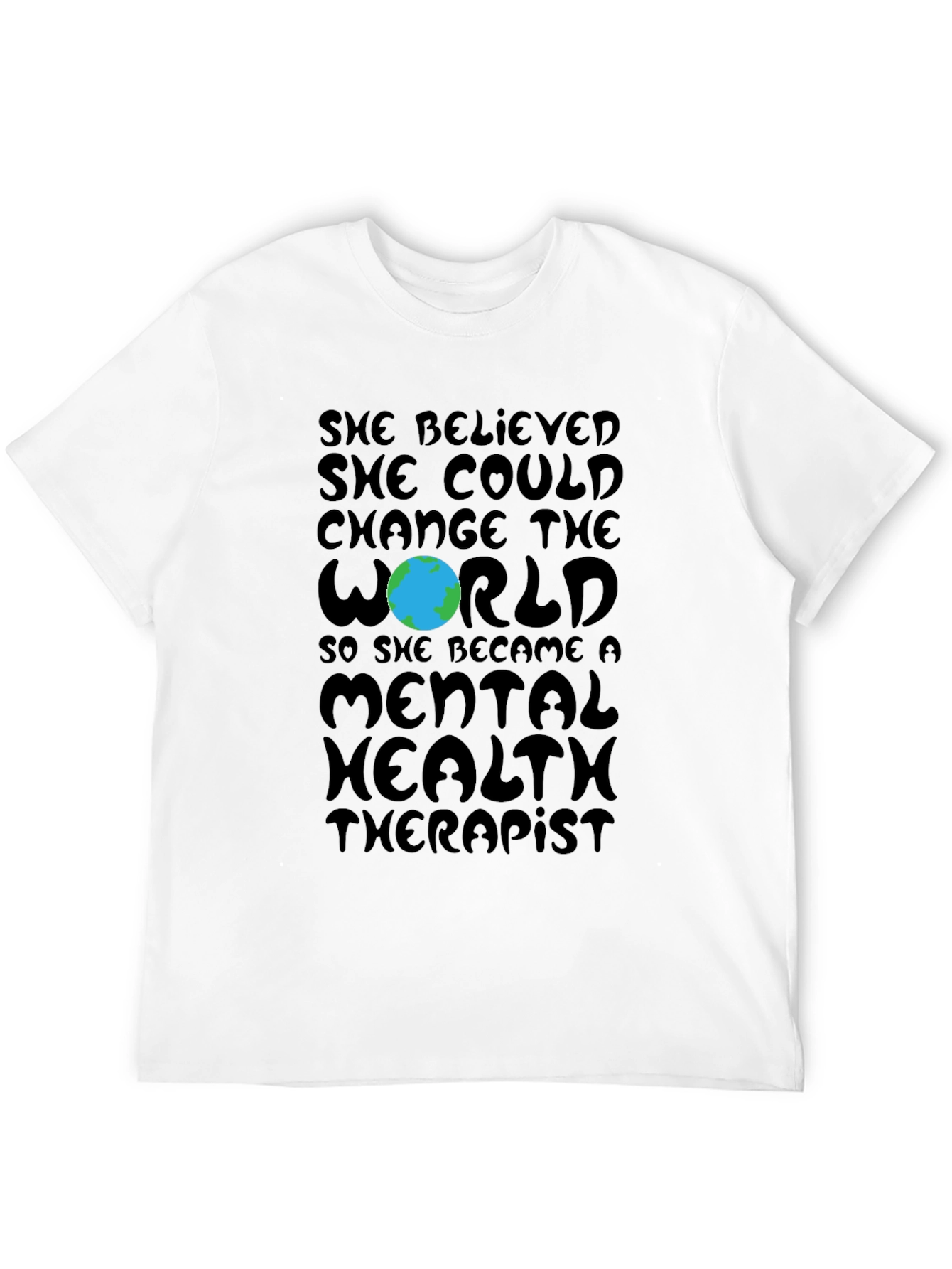 Mental Health Therapist T-Shirt: Change the World Tee