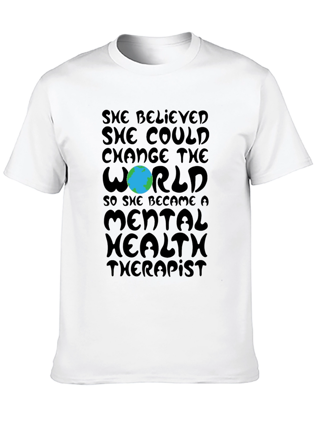 Mental Health Therapist T-Shirt: Change the World Tee