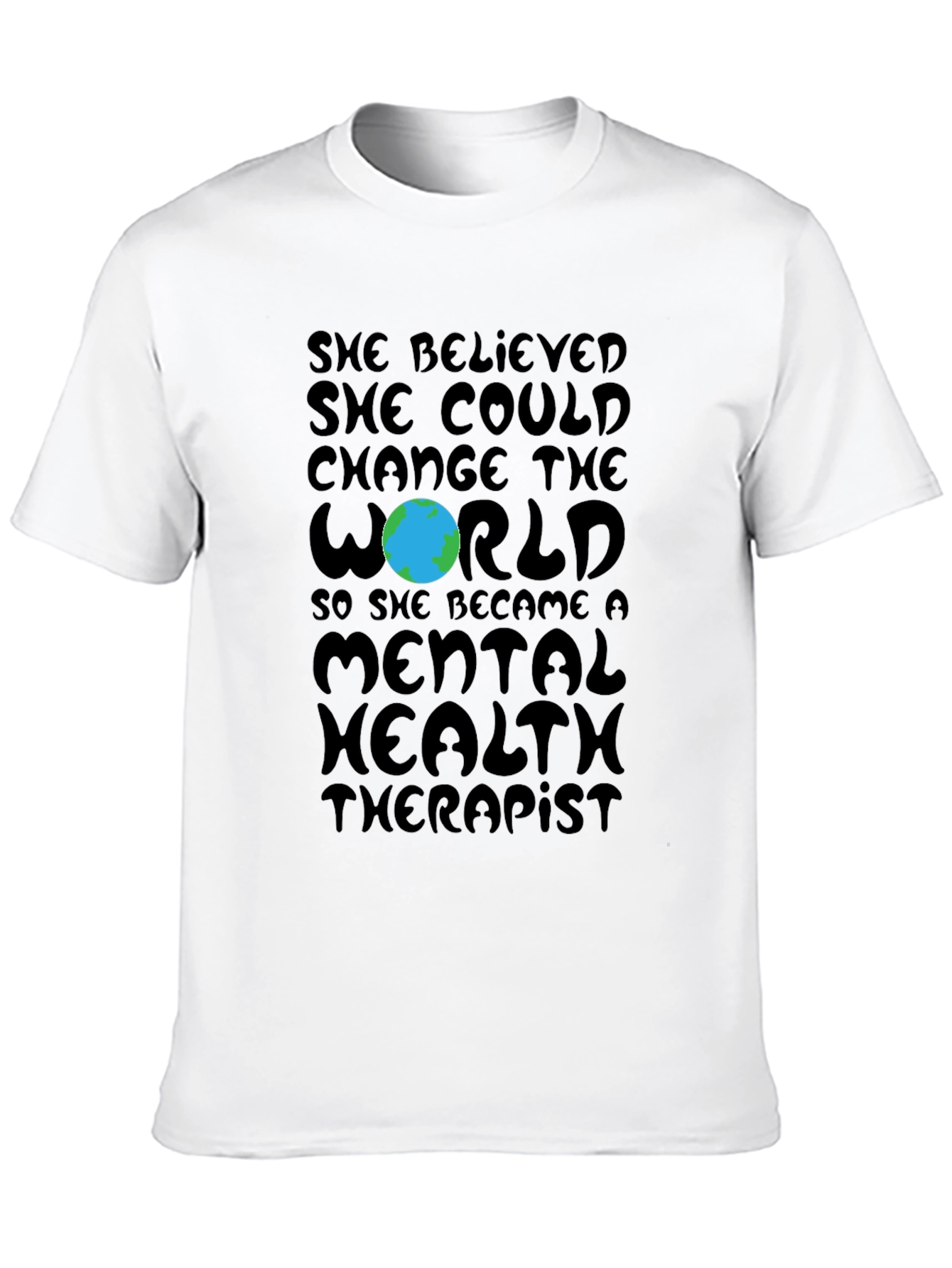 Mental Health Therapist T-Shirt: Change the World Tee