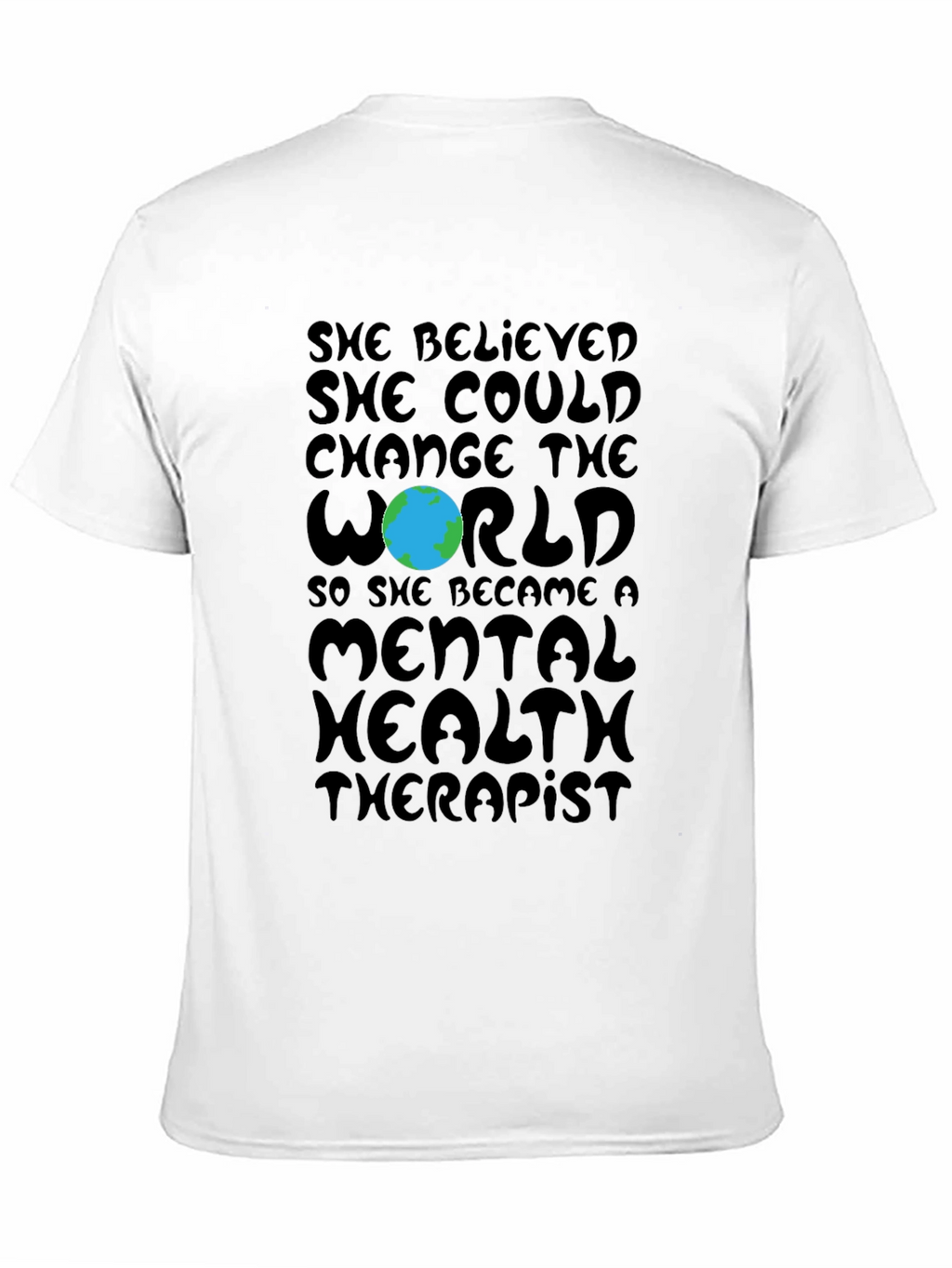 Mental Health Therapist T-Shirt: Change the World Tee