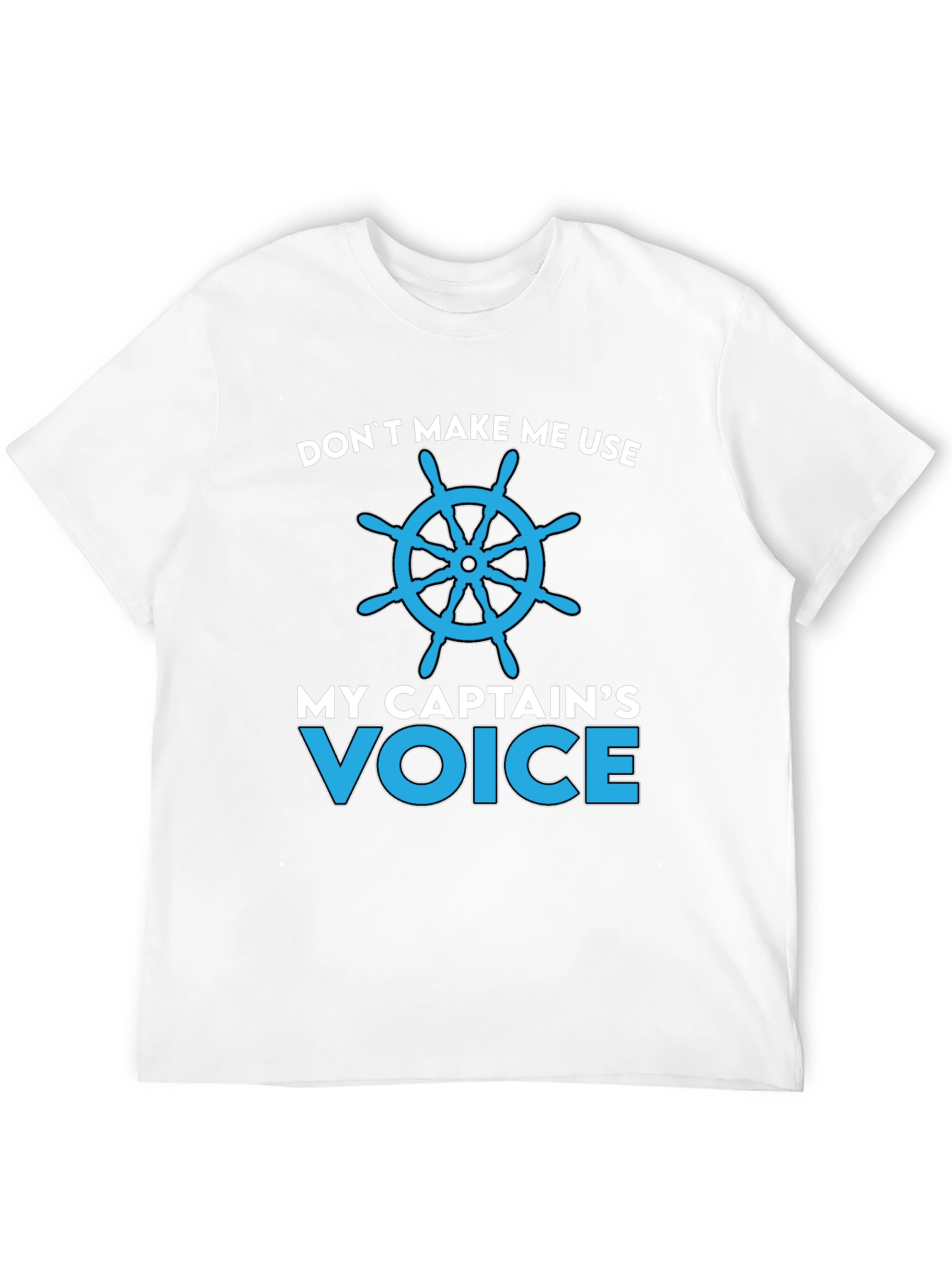 Captains Voice T-Shirt - Nautical Humor