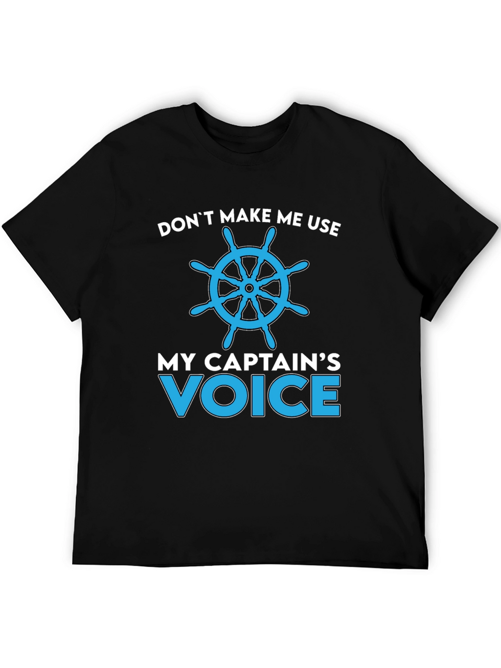 Captains Voice T-Shirt - Nautical Humor