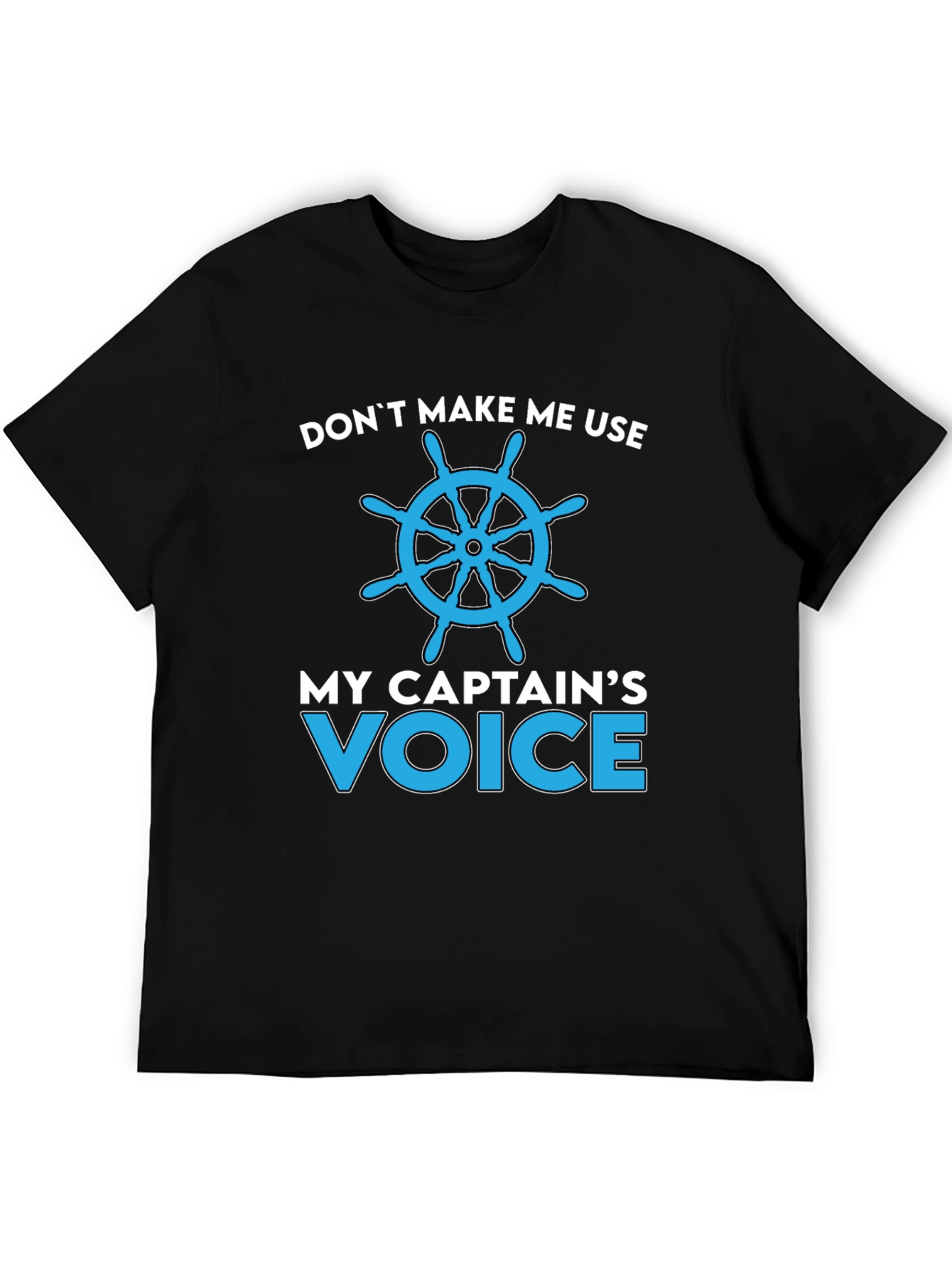 Captains Voice T-Shirt - Nautical Humor