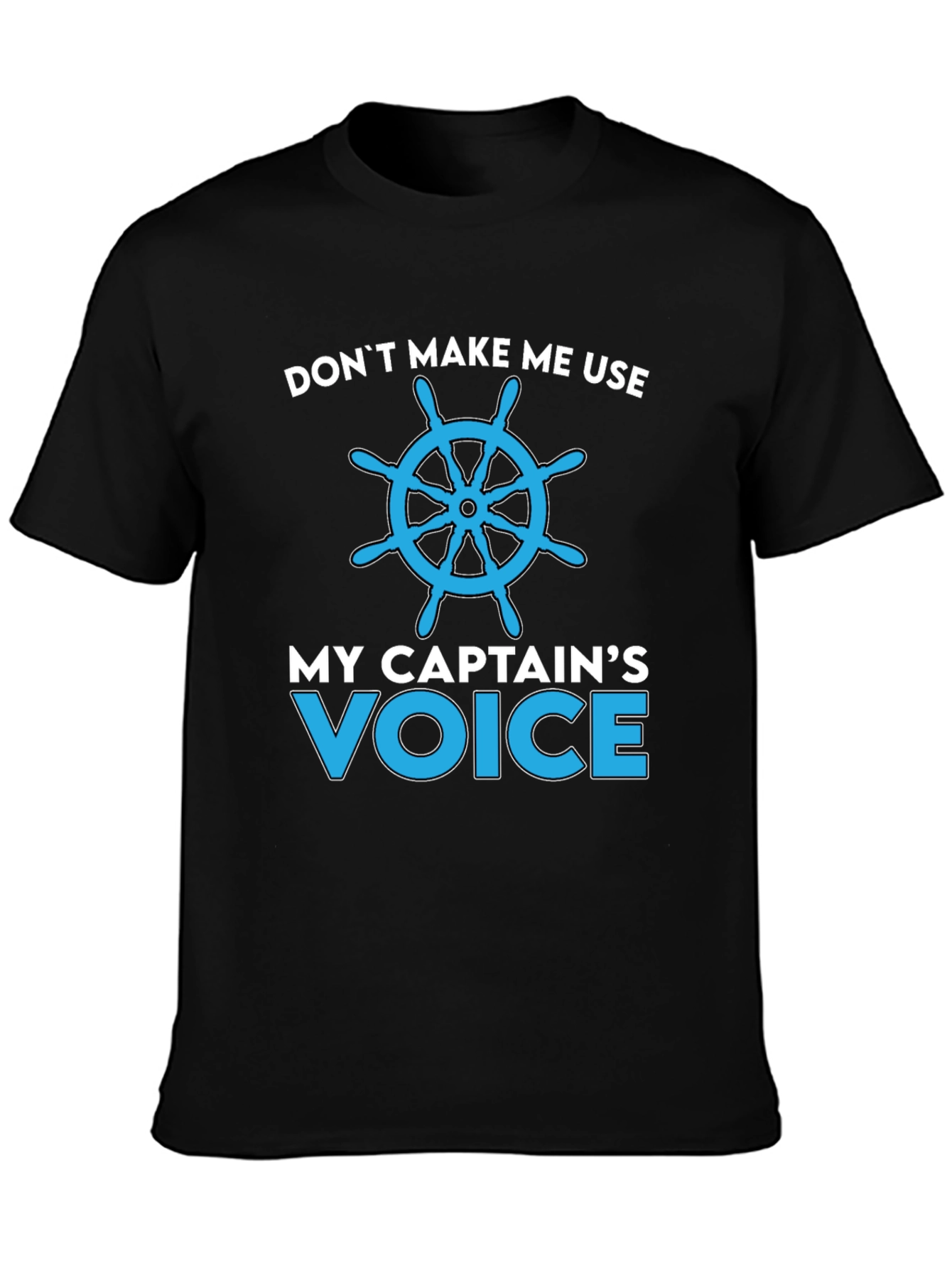Captains Voice T-Shirt - Nautical Humor